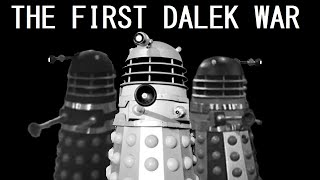 A brief overview of the First Dalek War [upl. by Eseerehc]