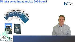 1506 Mi lesz veled ingatlanpiac 2024ben  Kőházi Csaba Ingatlan befektetés [upl. by Aldus]