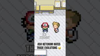 Ash Ketchum hates trade evolutions 😂 pokemon shorts [upl. by Barbabra]