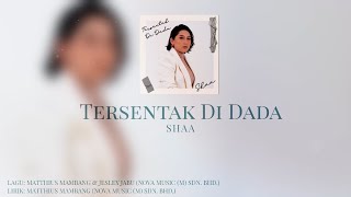 Tersentak Di Dada  Shaa  Lirik Video Rasmi [upl. by Bullough]