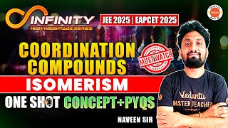 Coordination Compounds  Isomerism  One Shot  Concept  PYQs  JEE EAPCET 2025  Naveen Sir [upl. by Vickey]