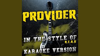 Provider In the Style of NERD Karaoke Version [upl. by Janiuszck]