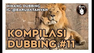 BARUAK TAMVAN  KOMPILASI DUBBING 11 [upl. by Bekaj]