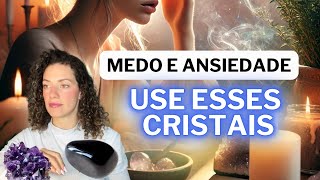 Use esses cristais para DIMINUIR O MEDO E ANSIEDADE de perder pessoas [upl. by Eitak816]