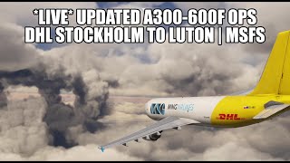 🔴 Updated A300600F Cargo Ops  DHL Stockholm to Luton updated VATSIM amp MSFS 2020 [upl. by Acilgna241]