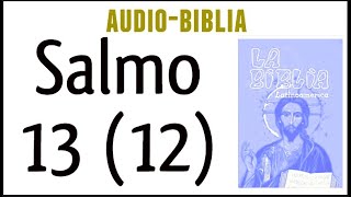 SALMO 13 12 BIBLIA CATÓLICA [upl. by Enyawal]