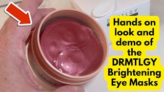 Hands on look and demo of the DRMTLGY Brightening Eye Masks with Caffeine and Hyaluronic Acid [upl. by Hardden]