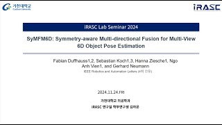 논문 리뷰 SyMFM6D Symmetryaware Multidirectional Fusion for MultiView 6D Object Pose Estimation [upl. by Charin]