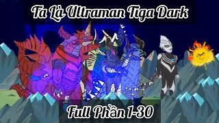 Ta Là Ultraman Tiga Dark Full Phần 130 [upl. by Bartle]