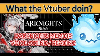 【 VTUBER 】 Darknights Memoir voice actingreading first time 2  Arknights 【 willowispy 】 [upl. by Ardni]