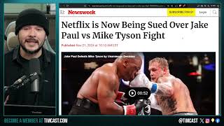 Netflix SUED Over Jake Paul v Tyson Fight Streaming Others Say RIGGED Tyson PULLED PUNCHES [upl. by Naldo364]