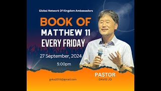 GNKA School of Ministry Gospel of Matthew Lesson 11 27 September 2024 Pastor David Jo [upl. by Romie]