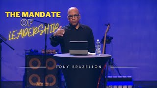 The Mandate of Leadership  Tony Brazelton [upl. by Nedrob185]