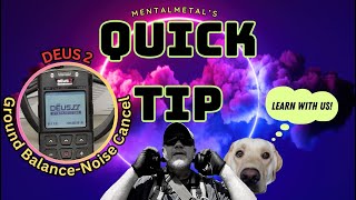 Mental Metal Quick Tip XP Deus 2  Howto Ground Balance and Noise Cancel [upl. by Nnylyam]