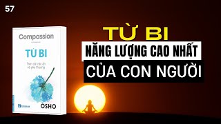 Từ bi dạng năng lượng cao nhất của con người  Sách Từ Bi Osho [upl. by Gabby]