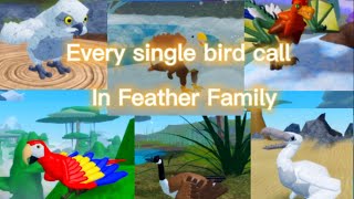 Every single bird call in Feather Family🪶OUTDATEDpart 2 in description [upl. by Eidissac880]