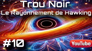 Le Rayonnement de Hawking trounoir singularity gravity [upl. by Enirroc]