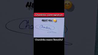 Chandrika name signature with meaningchandrikaname chamdrikanamemeaning chandrikanamesignviral [upl. by Foley665]