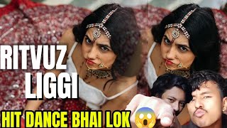 RITVUZ LIGGI  OFFICIAL MUSIC  HIT DANCE BHAU LOK 🥵  REACTIONS VIDEOS 🔥 [upl. by Docilla]