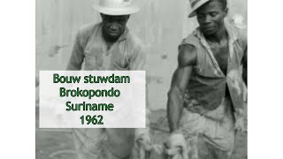 Bouw van de stuwdam in Brokopondo Suriname 1962 [upl. by Audris]