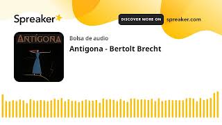 Antigona  Bertolt Brecht made with Spreaker [upl. by Kasevich]