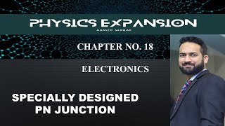 Chapter No 18 LECTURE 03 SPECIALLY DESIGNED PN JUNCTION [upl. by Ayekehs868]