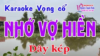 Karaoke vọng cổ NHỚ VỢ HIỀN  DÂY KÉP Sol [upl. by Cowan]