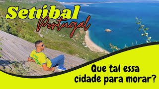 Cidades de portugal te apresento Setúbal a cidade dos golfinhos [upl. by Sorcha]