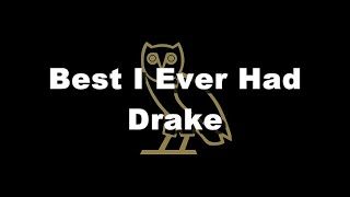 4K Drake  Best I Ever Had Lyrics [upl. by Llenrup]