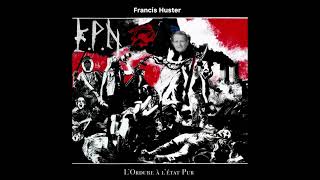 Francis Huster X Peste Noire  j’avais rêvé du nord [upl. by Lethia]