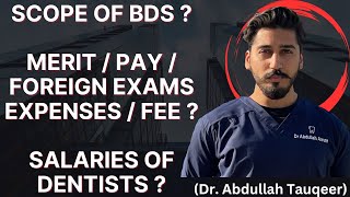 Scope of BDS  Merit  pay  foreign exam expenses ORE  Fee  salaries of dentists [upl. by Sirrah]