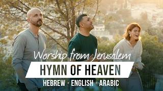 Hymn Of Heaven  Hebrew  Arabic  English  Worship from Jerusalem [upl. by Annuaerb598]