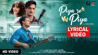 Piya Re Piya Lyrical Video  Asim Riaz  Adah SharmaYasser D Rashid K  Latest Hindi Song 2022 [upl. by Melamie]