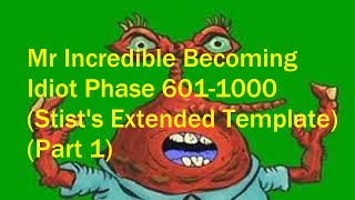 Mr Incredible Becoming Idiot Phase 6011000 Stistreals ET1 Phase 601630 [upl. by Abana]