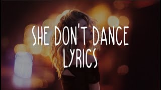 Everyone You Know  She Dont Dance Lyrics [upl. by Nitsyrk869]