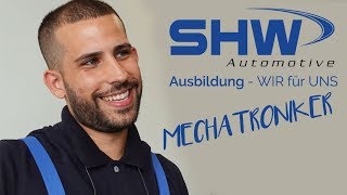 Ausbildung Mechatroniker  SHW Automotive GmbH Tuttlingen [upl. by Tloc]