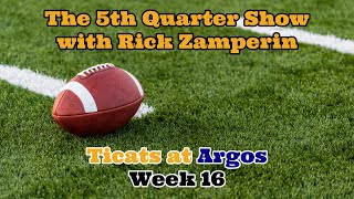 5th Quarter Show  S1E5  Ticats at Argos CFL Week 16 [upl. by Ezitram575]