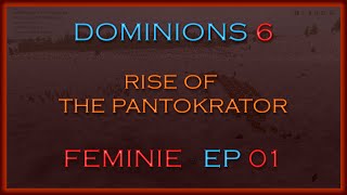 Dominions 6 Rise of the Pantokrator  Feminie  Episode 01  Nation Overview and Game Setup [upl. by Adnac]