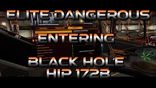 Elite Dangerous  Entering Black Hole HIP 172B [upl. by Arawaj]