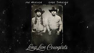 Ian Munsick amp Cody Johnson  Long Live Cowgirls Audio [upl. by Kirre]