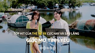 Top Hit Ballad 9x Hay Nhất Cực Chill  Ngọt Ngào Chiều Nay Không Có Mưa Bay Giấc Mơ Tình Yêu [upl. by Peterus]