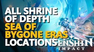 All Sea of Bygone Eras Shrine of Depth Locations Genshin Impact [upl. by Ailero]