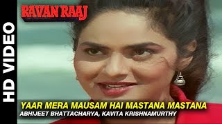 Yaar Mera Mausam Hai Mastana Mastana  Ravan Raaj A True Story  Abhijeet Kavita  Mithun amp Madhoo [upl. by Nolur]