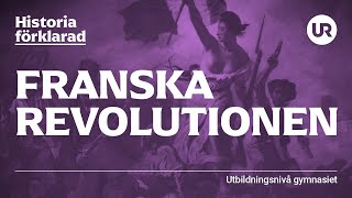 Franska revolutionen förklarad  HISTORIA  Gymnasienivå [upl. by Eiggem797]