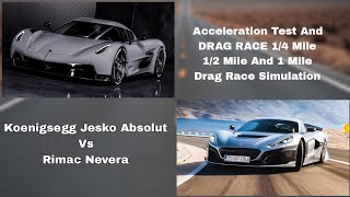 Rimac Nevera Vs Koenigsegg Jesko Absolut DRAG RACE 1 Acceleration And Simulation [upl. by Cristine]