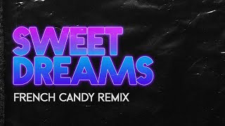 Eurythmics  Sweet Dreams French Candy Remix [upl. by Derriey647]