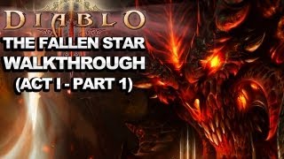 Diablo 3  The Fallen Star Walkthrough Act 1  Part 1 [upl. by Ailet]