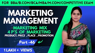 Marketing Mix  4 Ps Of Marketing  Marketing Management  Marketing  BBA  BCom  MBA  Class 12 [upl. by Paz581]