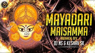 MAYADARI MAISAMMA  Edm MIX  Remix By Dj NS amp Dj Keshav Sk [upl. by Aliuqat]