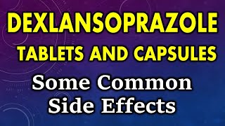 Dexlansoprazole side effects  common side effects of dexlansoprazole tablets and capsules [upl. by Fosdick543]